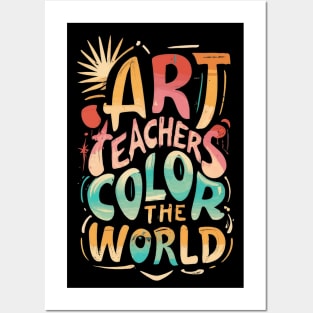 Art Teachers Color The World Posters and Art